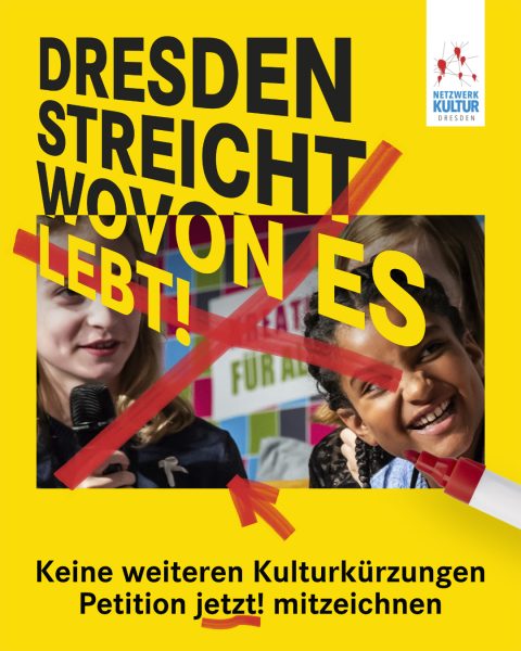 Motiv der Kampagne Dresden streicht wovon es lebt. Gelbes Plakat mit Foto von einem Event. Das Foto ist mit einem dicken roten Strich durchgestrichen