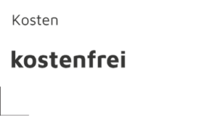 schwarze Schrift "Kosten" und darunter "kostenfrei"
