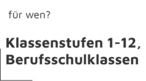 schwarze Schrift "für wen?" und darunter "Klassenstufen 1-12, Berufsschulklassen"